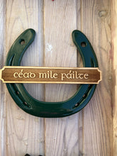 Load image into Gallery viewer, Cead Mile Failte horse shoe sign, wood
